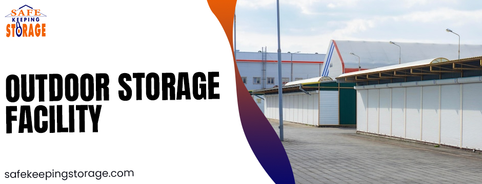 How an Outdoor Storage Facility Can Simplify Your Space Management